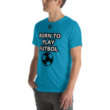 Unisex t-shirt "10101-0051 Born To Play Futbol (Black Logo)"