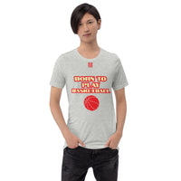 Unisex t-shirt "10101-0031 Born To Play Basketball (Red Logo)"