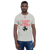 Unisex t-shirt "10101-0041 Born To Play Soccer (Red Logo)"