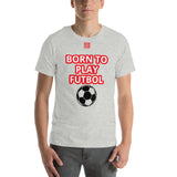 Unisex t-shirt "10101-0051 Born To Play Futbol (Red Logo)"