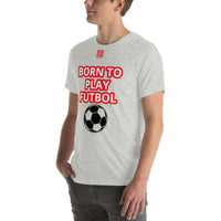 Unisex t-shirt "10101-0051 Born To Play Futbol (Red Logo)"