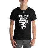 Unisex t-shirt "10101-0051 Born To Play Futbol (White Logo)"