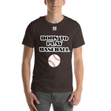 Unisex t-shirt "10101-0021 Born To Play Baseball (White Logo)"