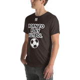 Unisex t-shirt "10101-0051 Born To Play Futbol (White Logo)"