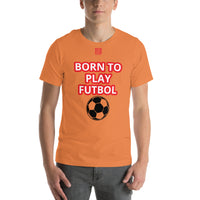 Unisex t-shirt "10101-0051 Born To Play Futbol (Red Logo)"