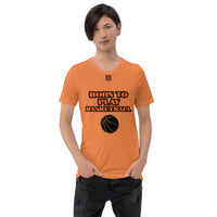 Unisex t-shirt "10101-0031 Born To Play Basketball (Black Logo)"