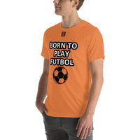 Unisex t-shirt "10101-0051 Born To Play Futbol (Black Logo)"