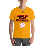 Unisex t-shirt "10101-0021 Born To Play Baseball (Black Logo)"