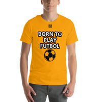 Unisex t-shirt "10101-0051 Born To Play Futbol (Black Logo)"