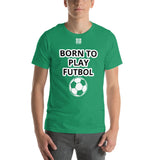 Unisex t-shirt "10101-0051 Born To Play Futbol (White Logo)"