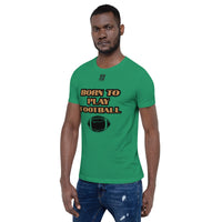 Unisex t-shirt "10101-0011 Born To Play Football (Black Logo)"