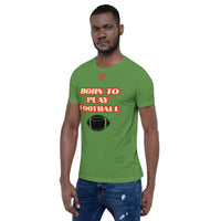 Unisex t-shirt "10101-0011 Born To Play Football (Red Logo)"