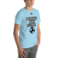 Unisex t-shirt "10101-0051 Born To Play Futbol (Black Logo)"