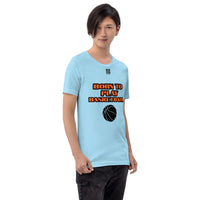 Unisex t-shirt "10101-0031 Born To Play Basketball (Black Logo)"