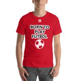 Unisex t-shirt "10101-0051 Born To Play Futbol (White Logo)"