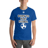 Unisex t-shirt "10101-0051 Born To Play Futbol (White Logo)"