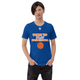 Unisex t-shirt "10101-0031 Born To Play Basketball (White Logo)"