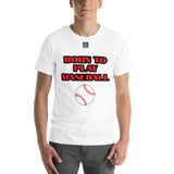 Unisex t-shirt "10101-0021 Born To Play Baseball (Black Logo)"