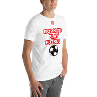 Unisex t-shirt "10101-0051 Born To Play Futbol (Red Logo)"