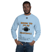 Unisex Sweatshirt "1031-0011 Born To Play Football (Black Logo)" - JCBTGlobal