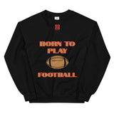 Unisex Sweatshirt "1031-0011 Born To Play Football (Red Logo)" - JCBTGlobal