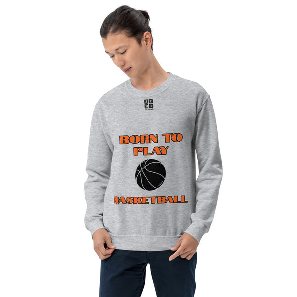 Unisex Sweatshirt "1031-0031 Born To Play Basketball (Black Logo)" - JCBTGlobal