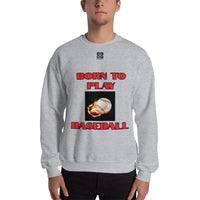 Unisex Sweatshirt "1031-0021 Born To Play Baseball (Black Logo)" - JCBTGlobal