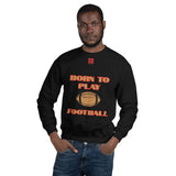 Unisex Sweatshirt "1031-0011 Born To Play Football (Red Logo)" - JCBTGlobal