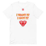 Short-Sleeve Unisex T-Shirt "2012-0172 I Want It I Got It (Red Logo)" - JCBTGlobal