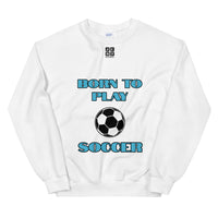 Unisex Sweatshirt "1031-0041 Born To Play Soccer (Black Logo)" - JCBTGlobal