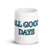 Mug"ALL GOOD DAYS" - JCBTGlobal