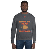 Unisex Sweatshirt "1031-0011 Born To Play Football (Red Logo)" - JCBTGlobal