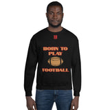 Unisex Sweatshirt "1031-0011 Born To Play Football (Red Logo)" - JCBTGlobal