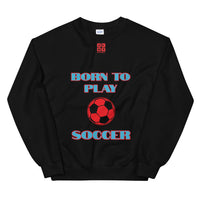 Unisex Sweatshirt "1031-0041 Born To Play Soccer (Red Logo)" - JCBTGlobal