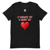 Short-Sleeve Unisex T-Shirt "2012-0171 I Want It I Got It (White Logo)" - JCBTGlobal