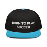 Snapback Hat "2051-0011 Born To Play Soccer (White Logo)" - JCBTGlobal