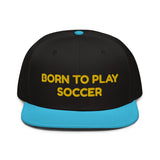 Snapback Hat "1051-0041 Born To Play Soccer (Yellow Logo)" - JCBTGlobal