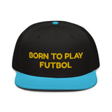 Snapback Hat "1051-0051 Born To Play Futbol (Yellow Logo)" - JCBTGlobal