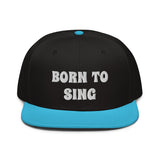 Snapback Hat "2052-0161 Born To Sing (White Logo)" - JCBTGlobal