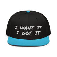 Snapback Hat "2052-0171 I Want It I Got It (White Logo)" - JCBTGlobal