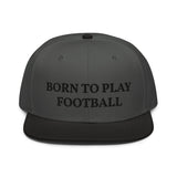 Snapback Hat "1051-0011 Born To Play Football (Black Logo)" - JCBTGlobal