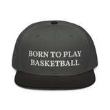 Snapback Hat "2051-0021 Born To Play Basketball (White Logo)" - JCBTGlobal