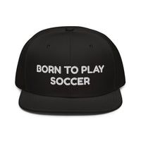 Snapback Hat "2051-0011 Born To Play Soccer (White Logo)" - JCBTGlobal