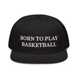 Snapback Hat "2051-0021 Born To Play Basketball (White Logo)" - JCBTGlobal