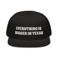 Snapback Hat "2052-0051 Everything Is Bigger In Texas (White Logo)" - JCBTGlobal