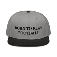 Snapback Hat "1051-0011 Born To Play Football (Black Logo)" - JCBTGlobal