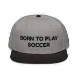 Snapback Hat "1051-0041 Born To Play Soccer (Black Logo)" - JCBTGlobal