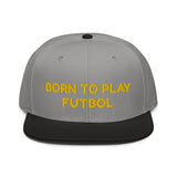 Snapback Hat "1051-0051 Born To Play Futbol (Yellow Logo)" - JCBTGlobal