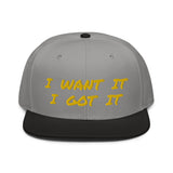 Snapback Hat "2052-0171 I Want It I Got It (Yellow Logo)" - JCBTGlobal