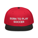 Snapback Hat "2051-0011 Born To Play Soccer (White Logo)" - JCBTGlobal